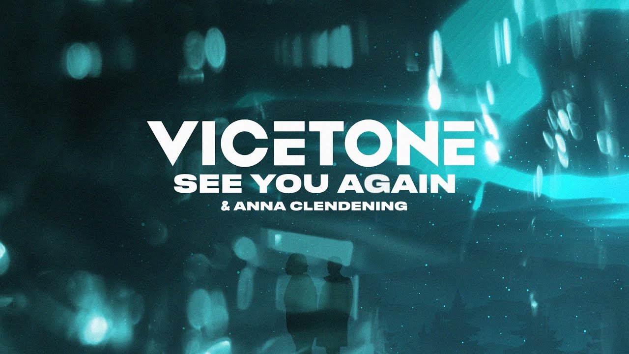 Vicetone & Anna Clendening - See You Again (Official Lyric Video)