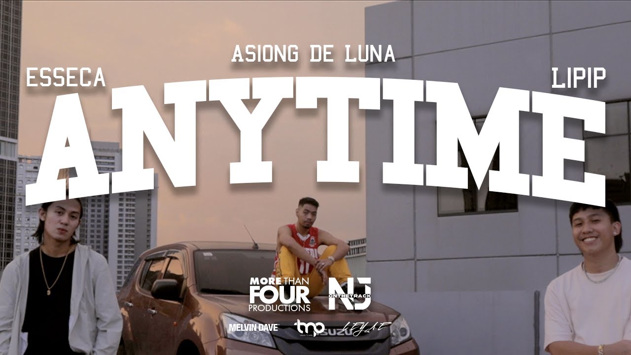 Lipip - Anytime (feat. Asiong De Luna & esseca) [Official Music Video]