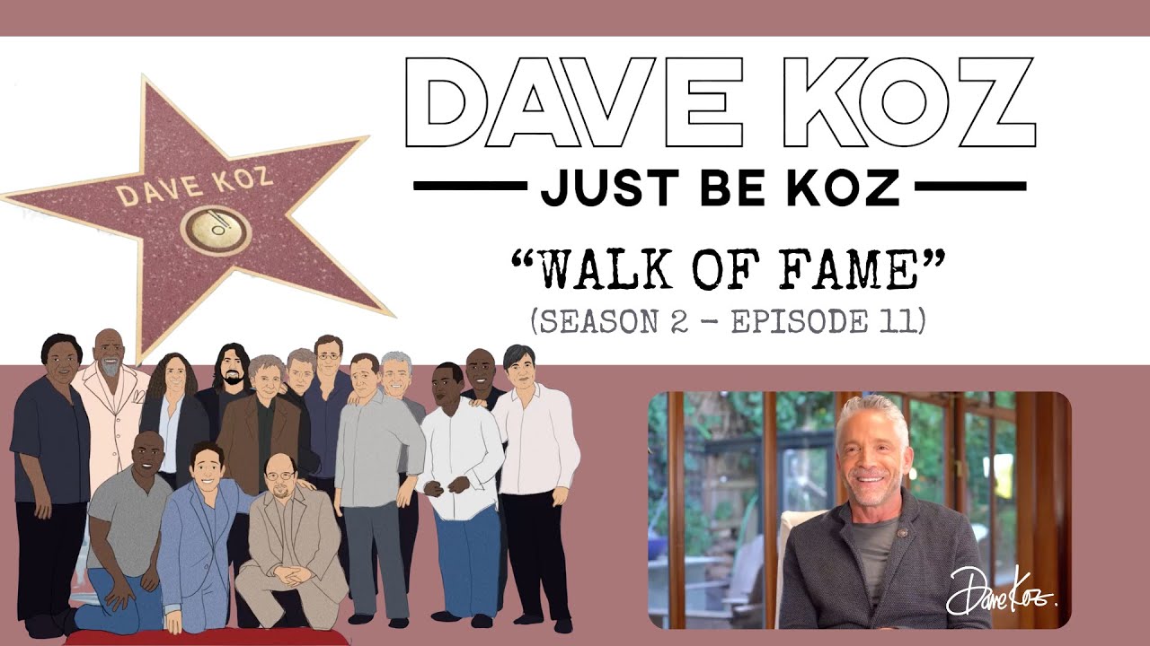 Just Be Koz “Walk Of Fame” (Season 2 - Episode 11) - Dave Koz
