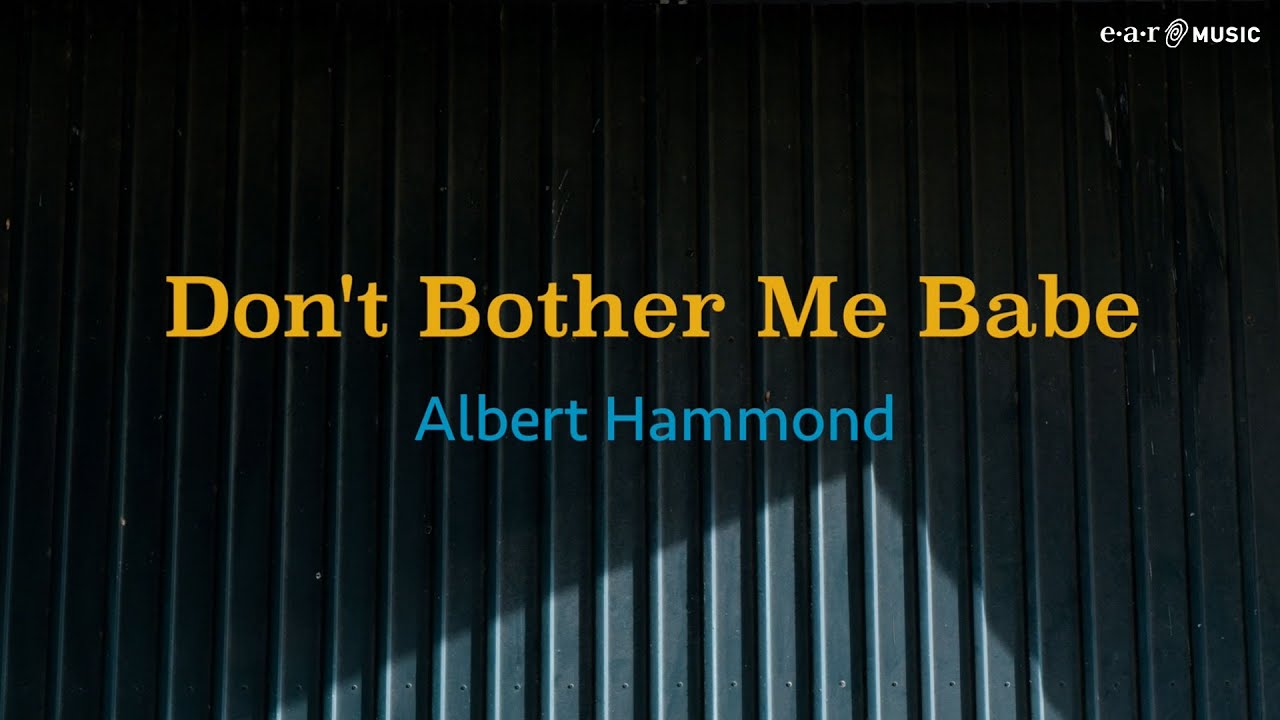 Albert Hammond - Don't Bother Me Babe - Teaser 2