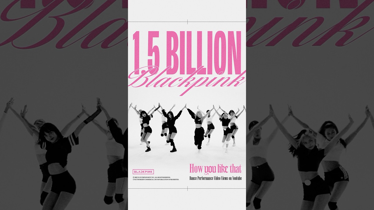 BLACKPINK - 'How You Like That' DANCE PERFORMANCE VIDEO HITS 1.5 BILLION VIEWS