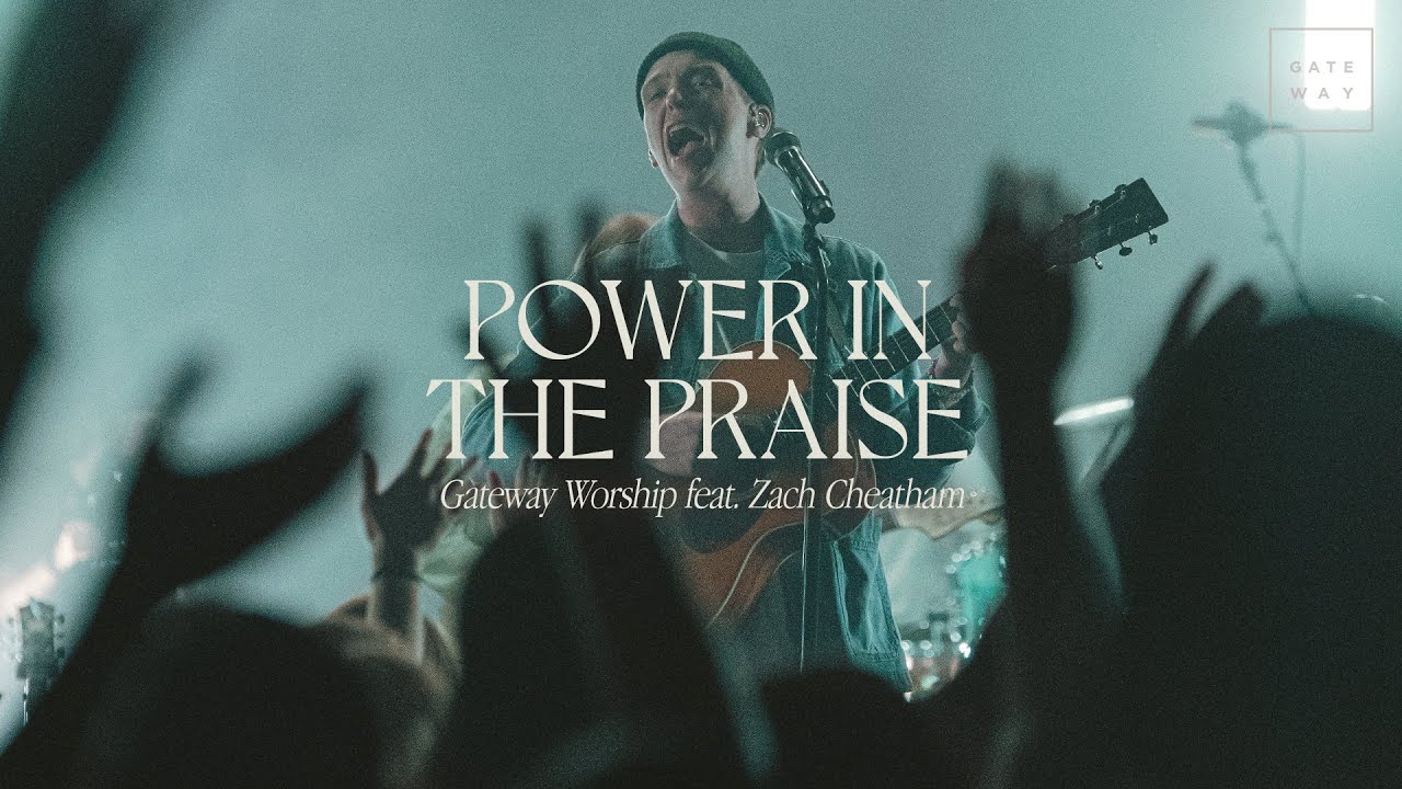 Power In The Praise | feat. Zach Cheatham | Gateway Worship