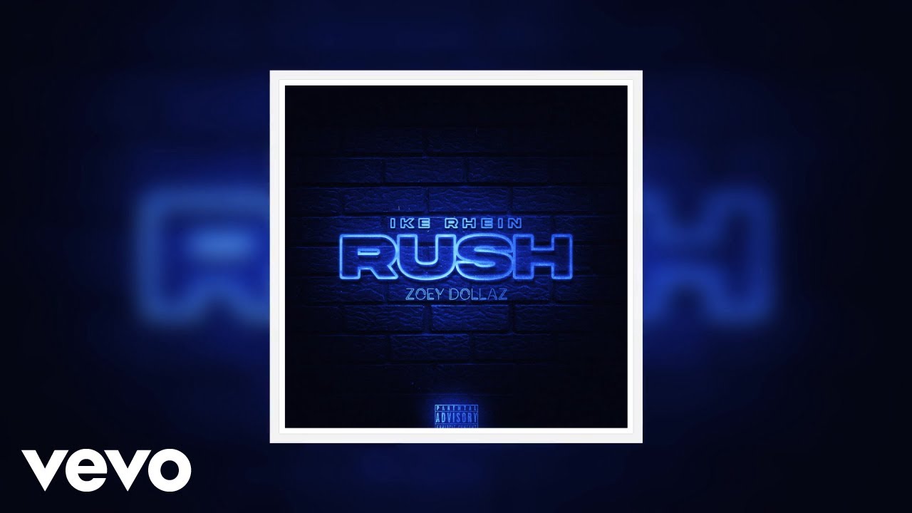 Ike Rhein, Zoey Dollaz - Rush (Official Audio)