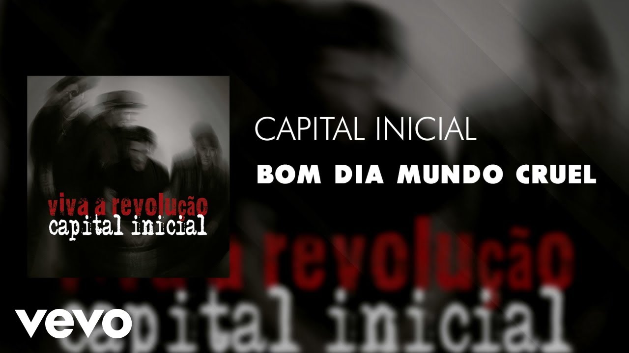 Capital Inicial - Bom Dia Mundo Cruel (Áudio Oficial)