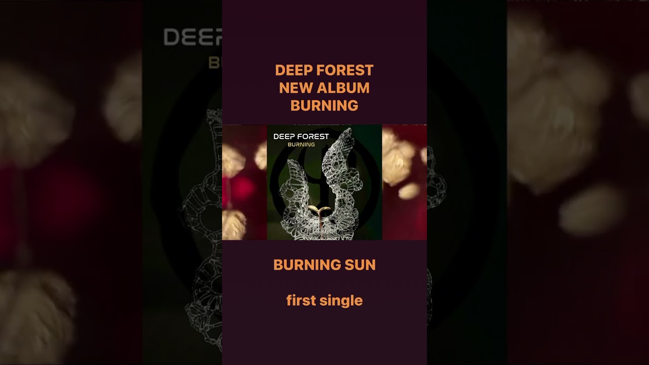 Burning Sun - Teaser | Deep Forest