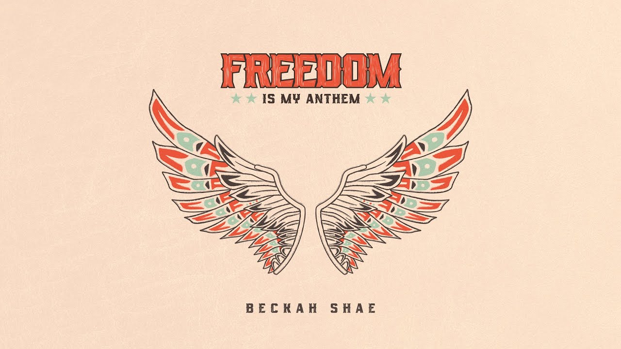 Beckah Shae - Freedom Is My Anthem (Official Audio)