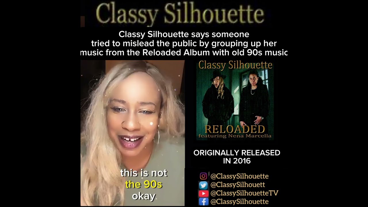 Classy Silhouette claims someone the hacker tried to tag her RELOADED album as 90s music
