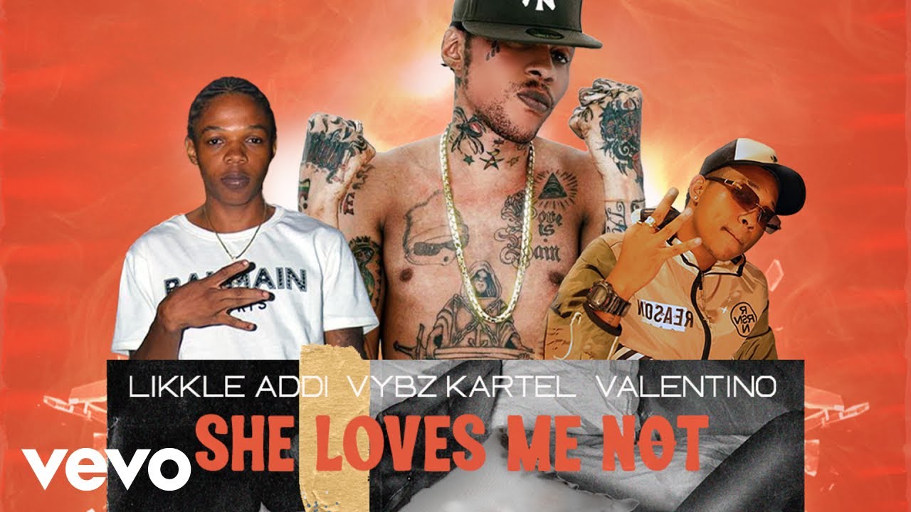 Vybz Kartel, Likkle Addi, Valentino - She Loves Me Not -SLMN (Official Audio)