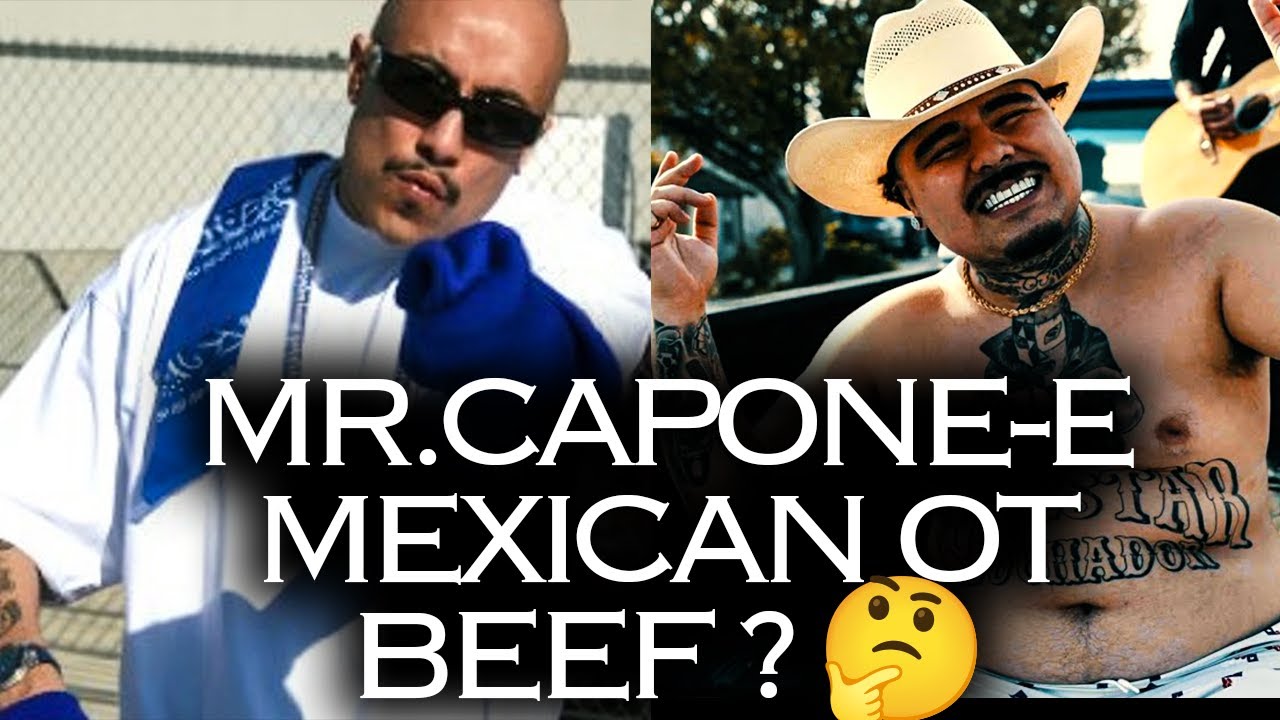 MR.CAPONE-E vs MEXICAN OT BEEF ? 🤔
