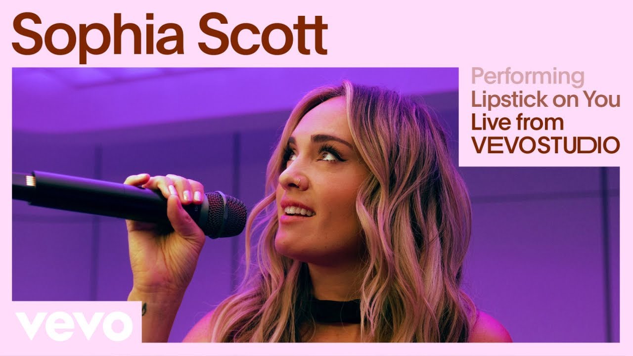 Sophia Scott - Lipstick on You (Live Performance) | Vevo