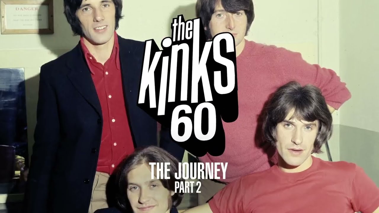 The Kinks - The Journey Part 2 (60 Years of The Kinks #TheKinks60)