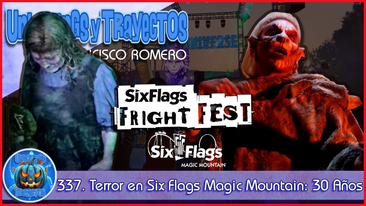 337. Terror en Six Flags Magic Mountain: 30 Años de Pesadillas en Fright Fest 2023