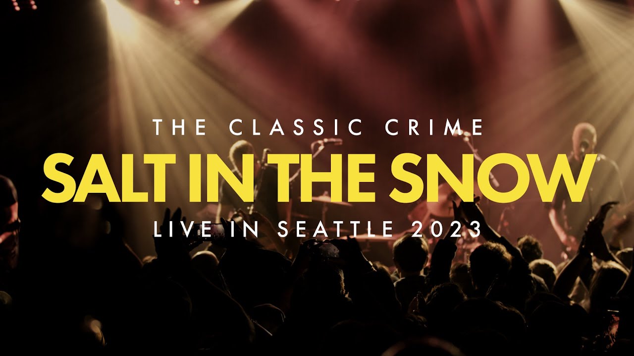 The Classic Crime - Salt in the Snow (Live in Seattle 2023)