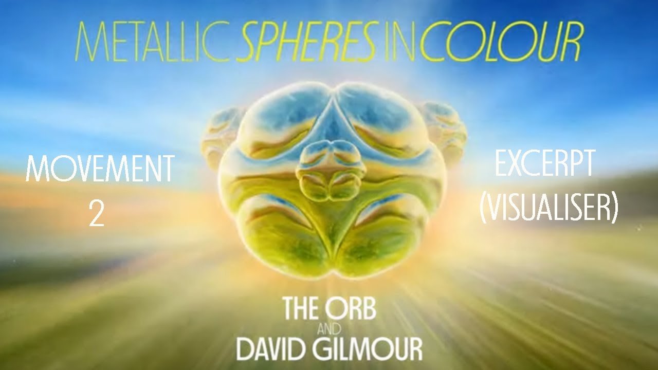 The Orb and David Gilmour - Metallic Spheres In Colour: Movement 2 - Excerpt (Visualiser)