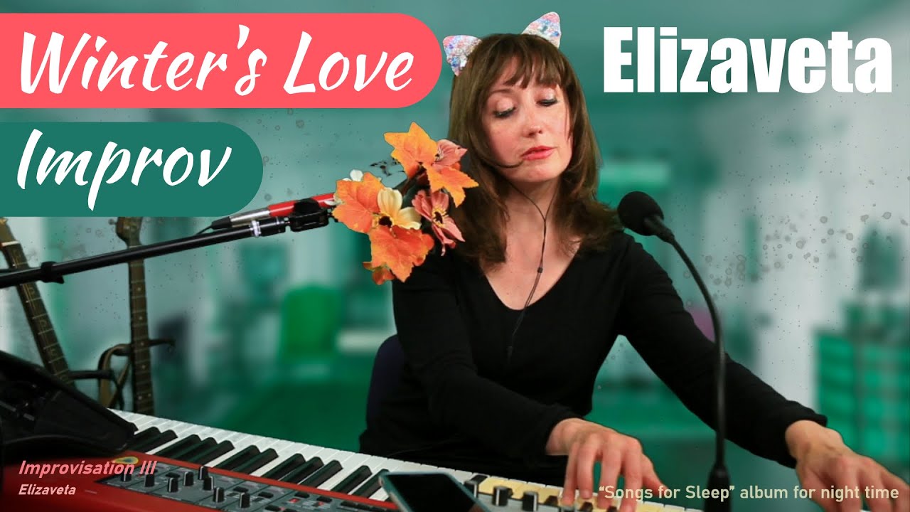Winter's Love (♫ Live Improv) - Elizaveta
