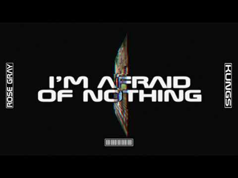 Rose Gray & Kungs - Afraid Of Nothing (Official Lyric Video)