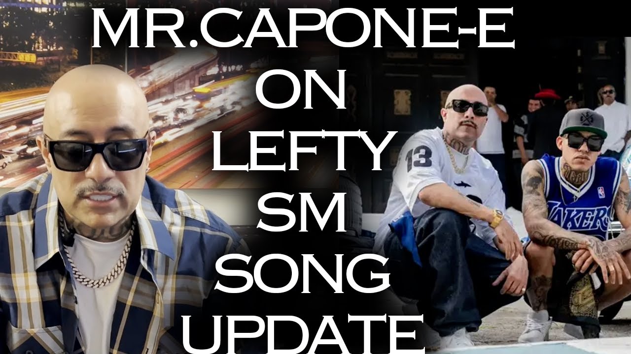 Mr.Capone-E On Lefty SM Song Update !