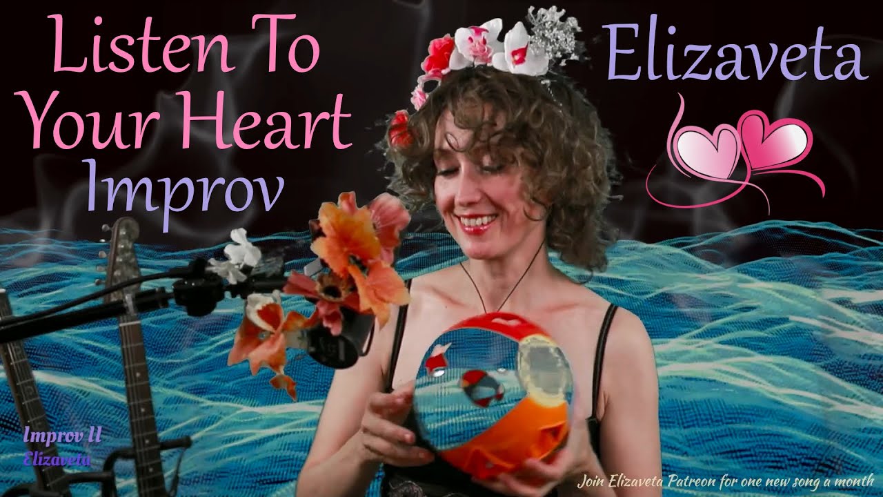 Listen To Your Heart (♫ Live Improv) - Elizaveta