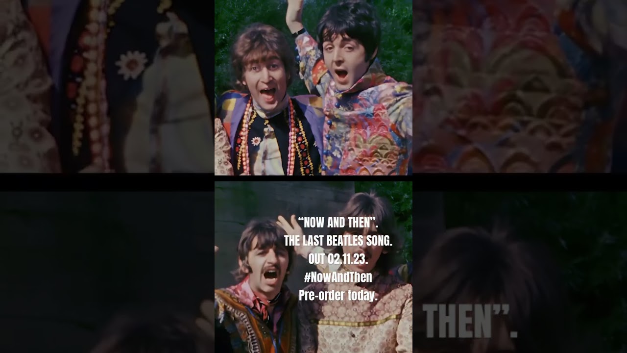 “NOW AND THEN”. THE LAST BEATLES SONG. OUT 02.11.23. #NowAndThen Pre-order today.