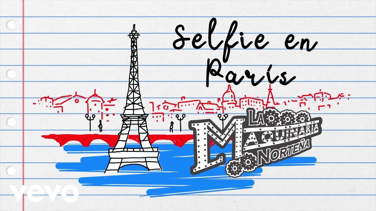 La Maquinaria Norteña - Selfie En París (LETRA)