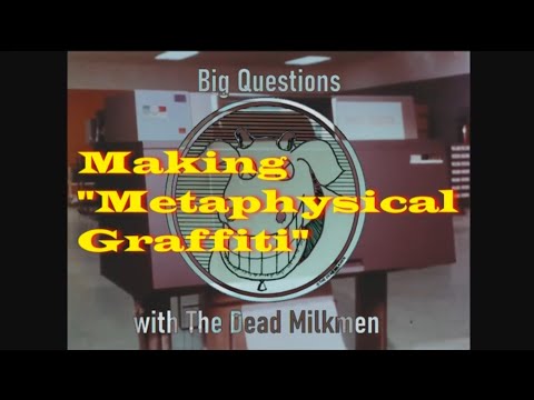 Big Questions with The Dead Milkmen: Making "Metaphysical Graffiti"