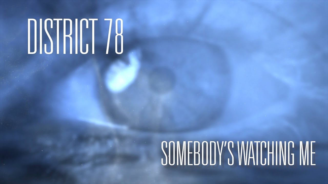 District 78 - Somebody's Watching Me (feat. Rhett George)