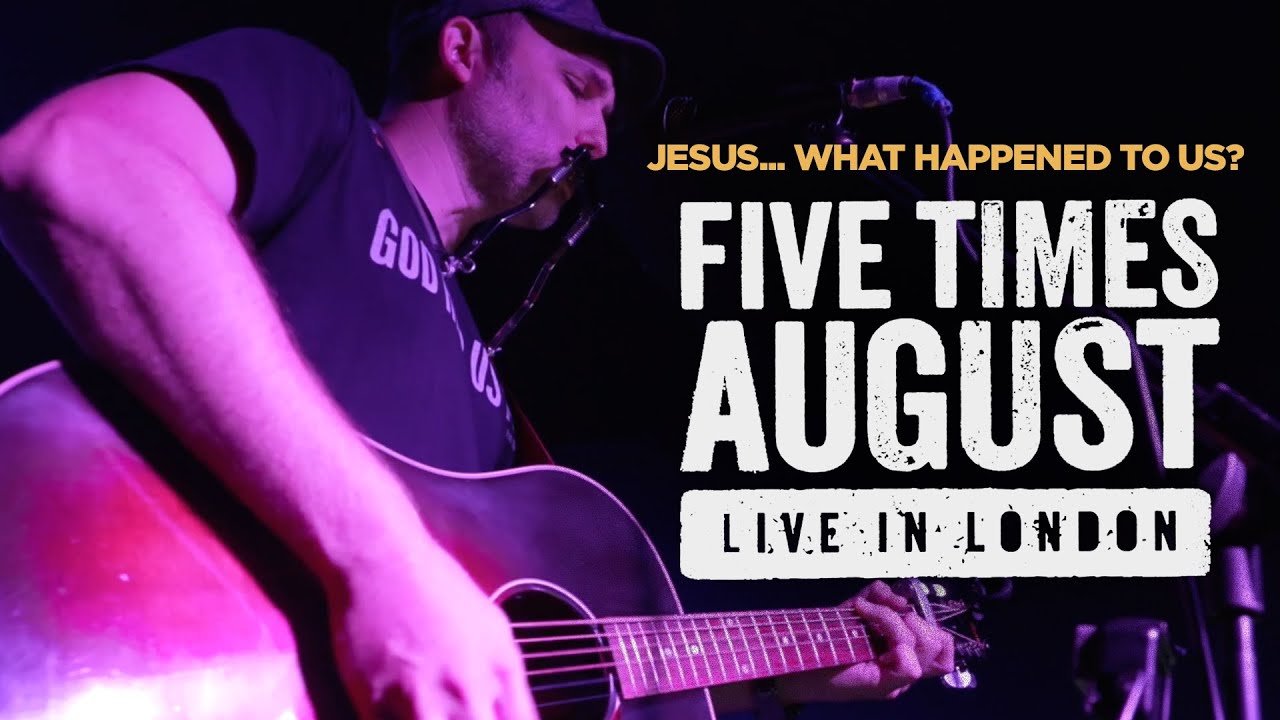 "Jesus... What Happened To Us?" (Live in London) by Five Times August | 2023