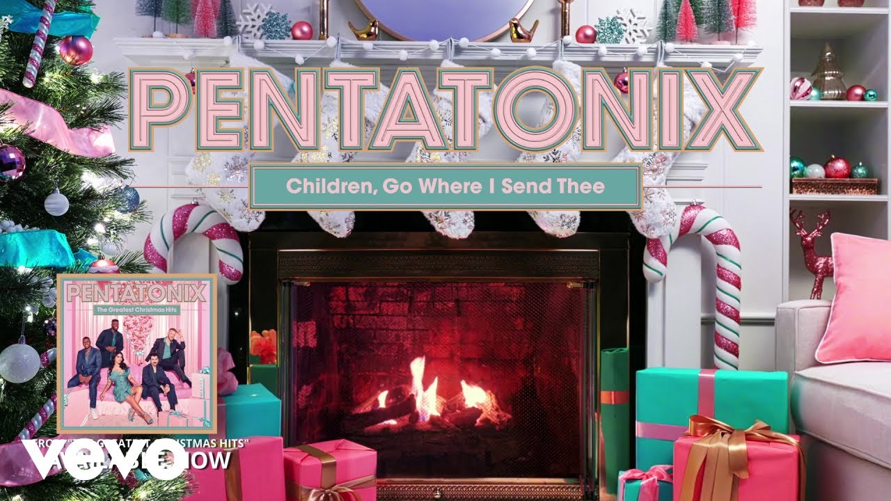 Pentatonix - Children, Go Where I Send Thee (Yule Log Audio)