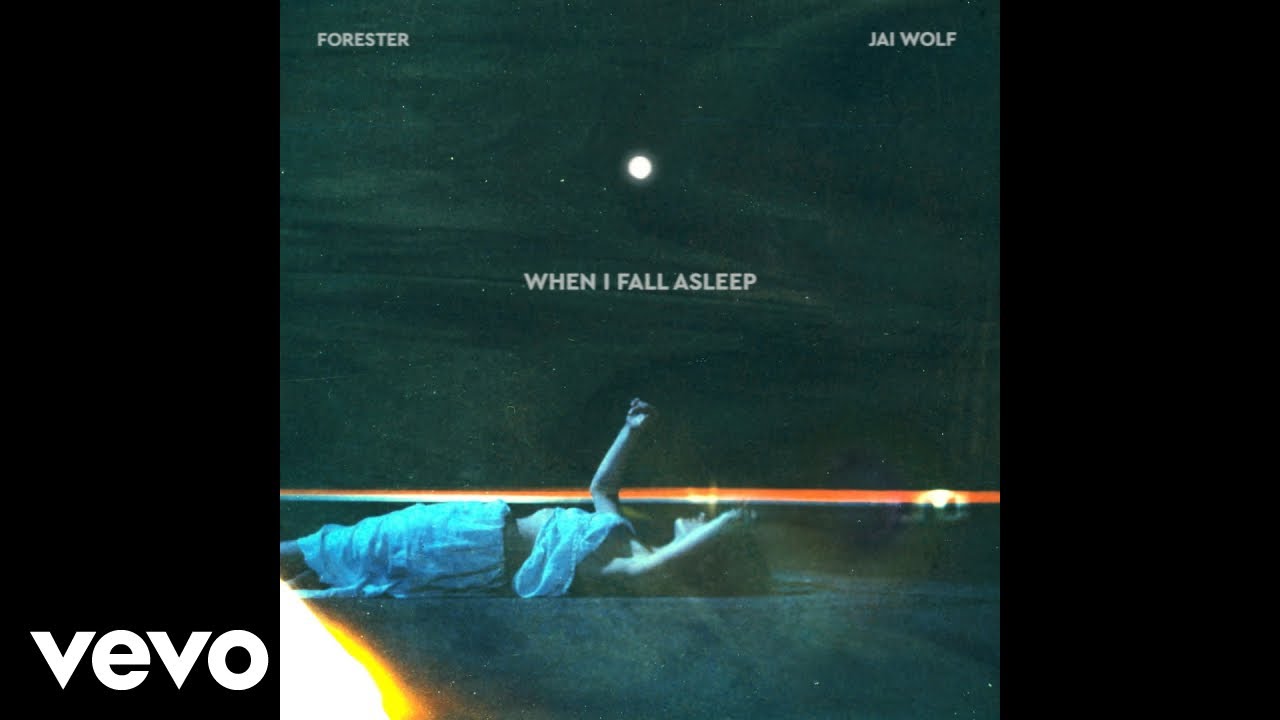 Forester - When I Fall Asleep (with Jai Wolf)