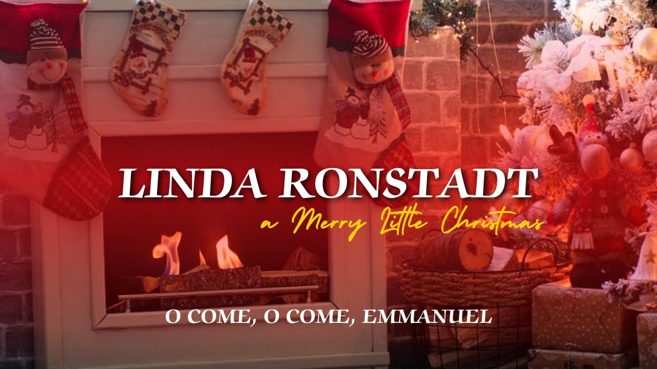Linda Ronstadt – O Come O Come Emmanuel (Classic Christmas Yule Log Visualizer)