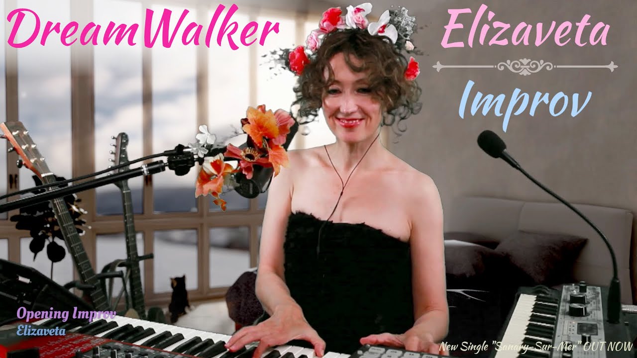 Dream Walker (♫ Live Improv) - Elizaveta