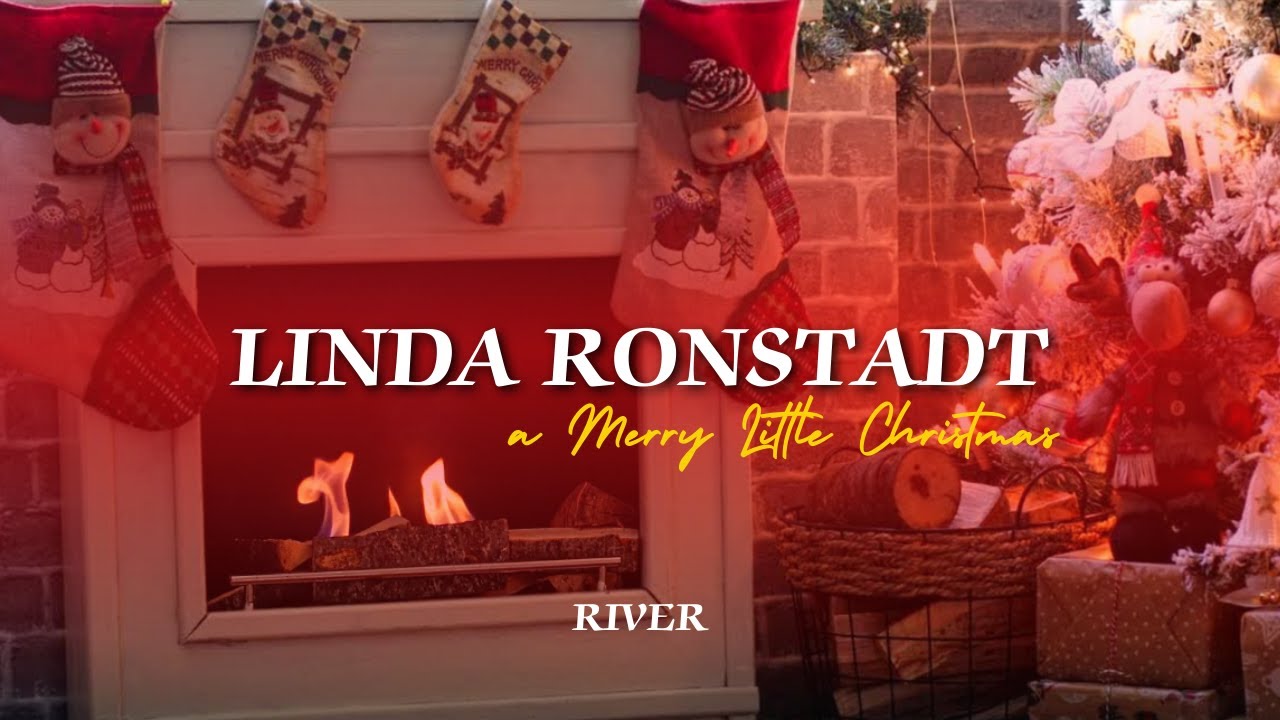 Linda Ronstadt – River (Classic Christmas Yule Log Visualizer)