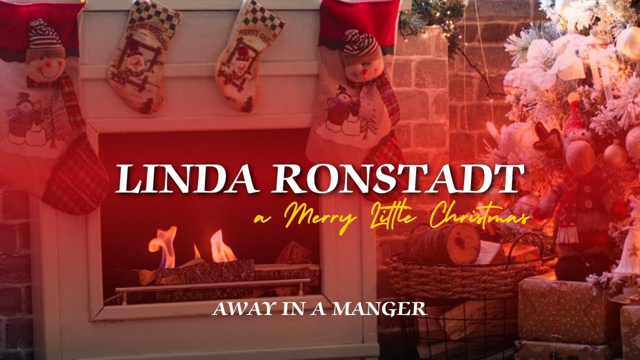Linda Ronstadt – Away in a Manger (Classic Christmas Yule Log Visualizer)
