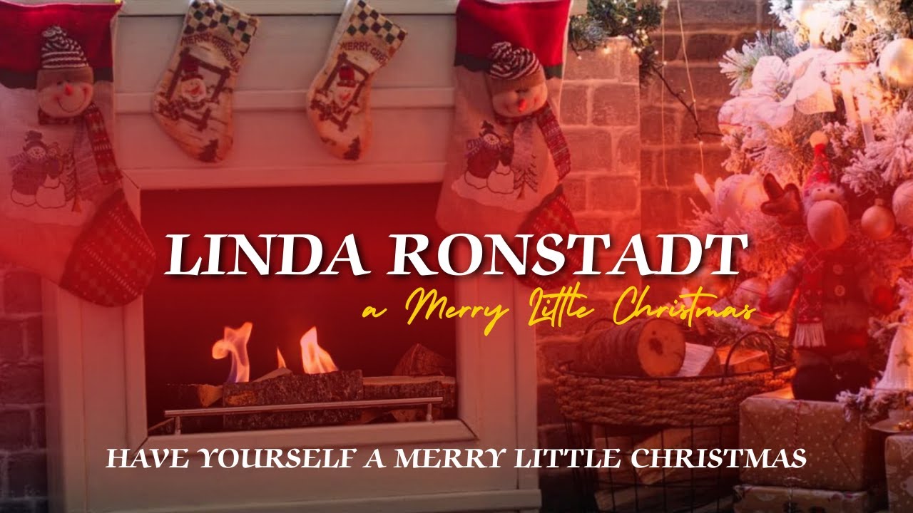 Linda Ronstadt – Have Yourself a Merry Little Christmas (Classic Christmas Yule Log Visualizer)