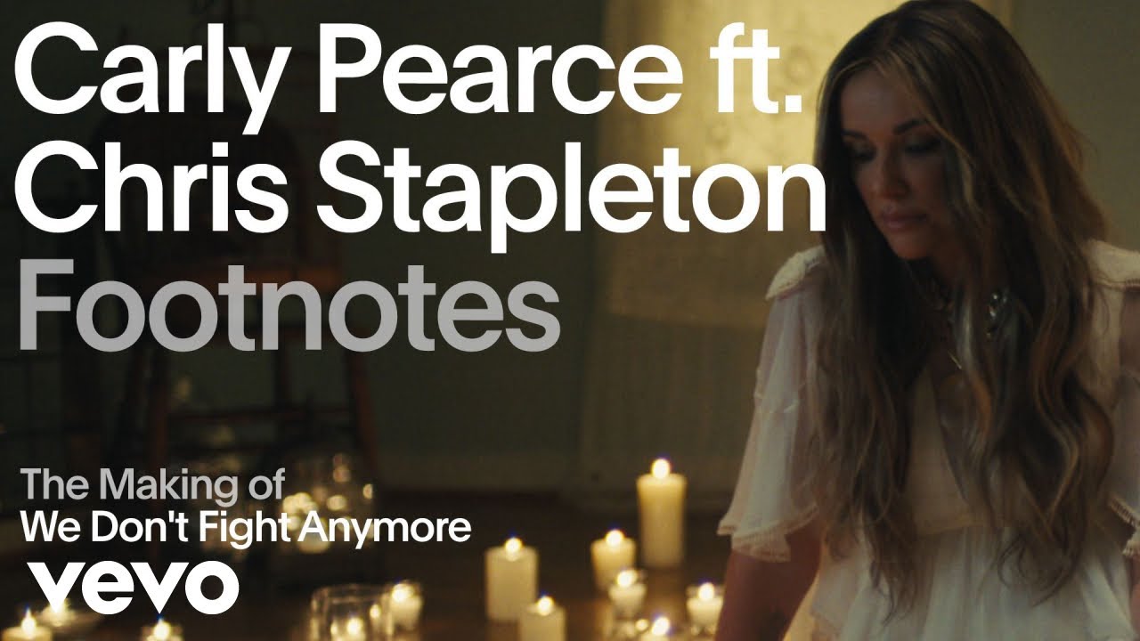 Carly Pearce - The Making Of 'We Don't Fight Anymore' (Vevo Footnotes) ft. Chris Stapleton