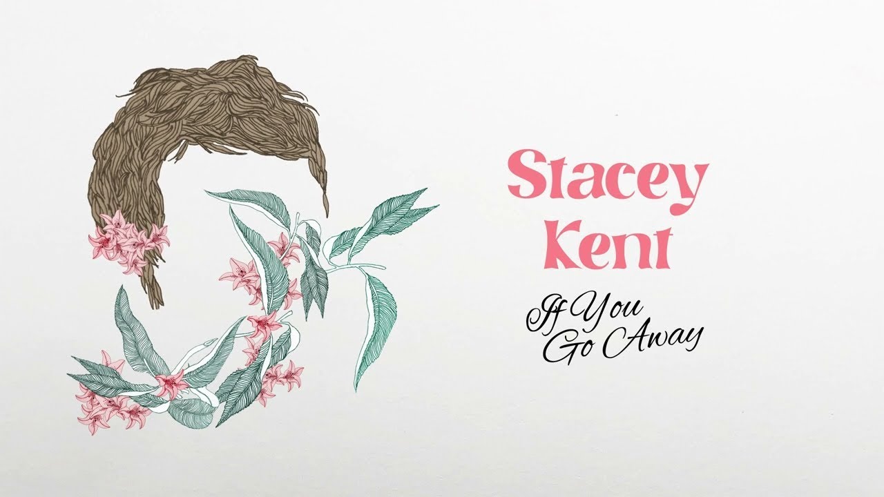 Stacey Kent - If You Go Away (Lyrics Video)
