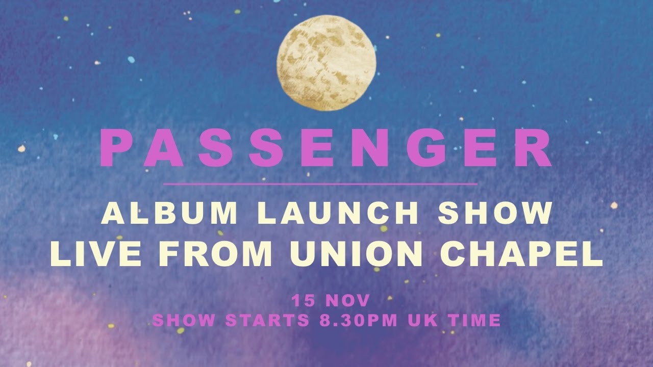 Passenger | LIVE album launch show from Union Chapel London