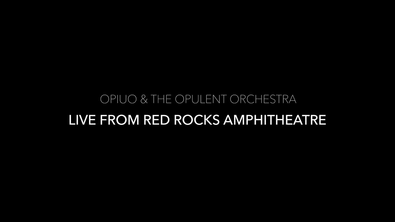 OPIUO & THE OPULENT ORCHESTRA - LIVE FROM RED ROCKS AMPHITHEATRE TRAILER