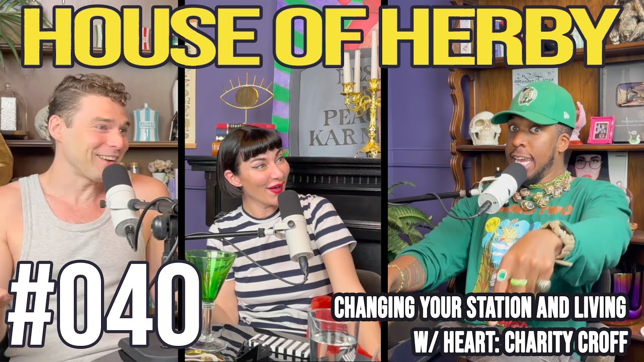 Changing Your Station and Living w/ Heart: Charity Croff | House of Herby Podcast | EP 40