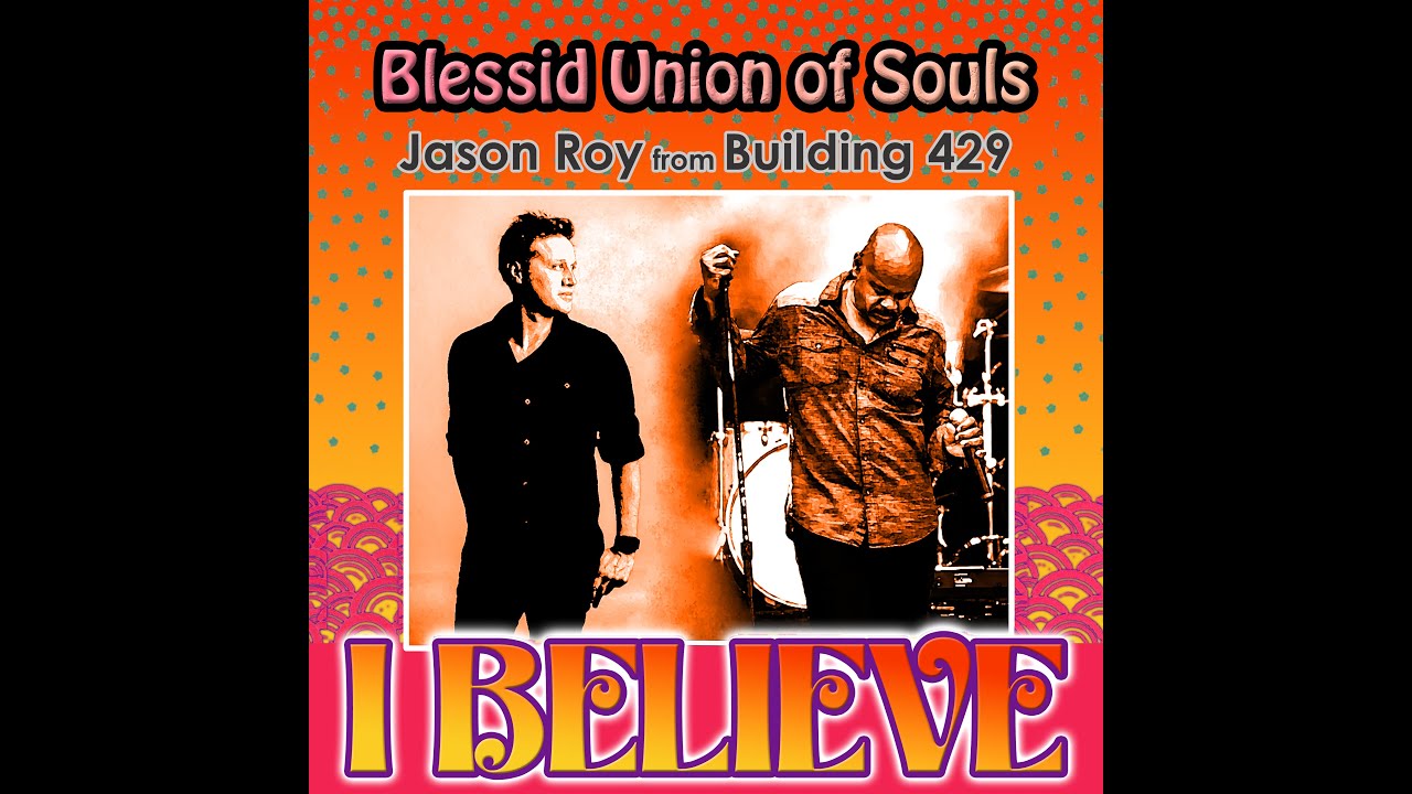 Blessid Union Of Souls - I Believe 2023 with Jason Roy of Building429