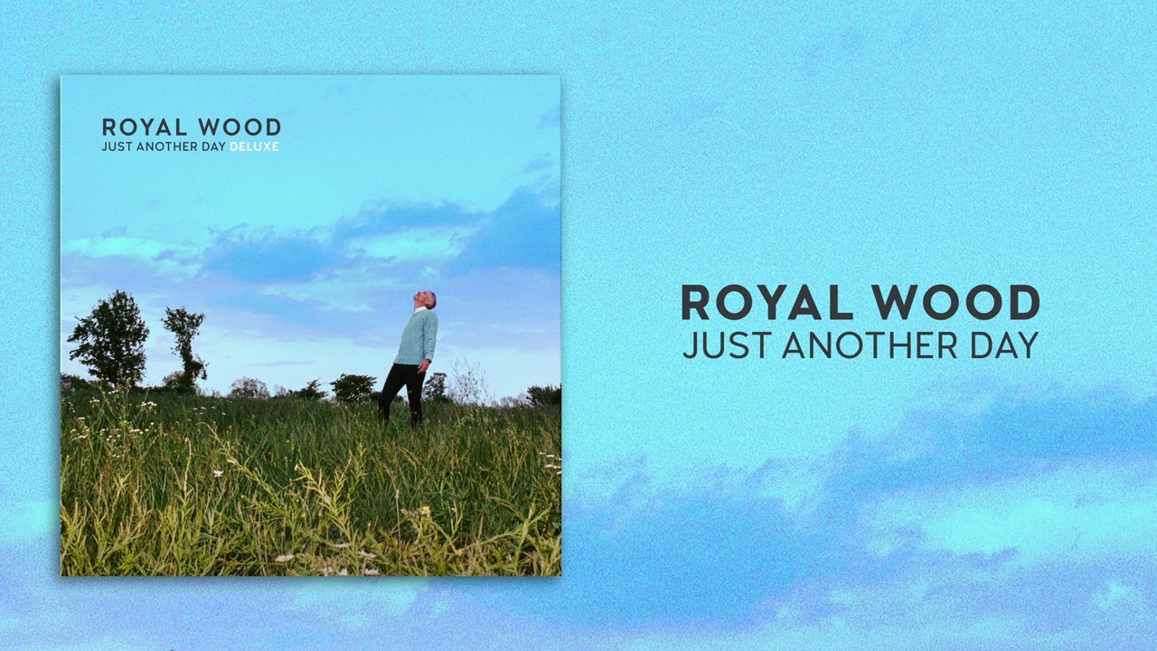 Royal Wood — Just Another Day (Official Audio)