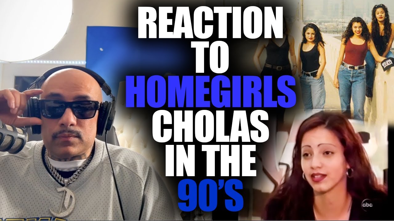 MR.CAPONE-E  REACTION TO HOMEGIRLS / CHOLAS IN THE 90’S