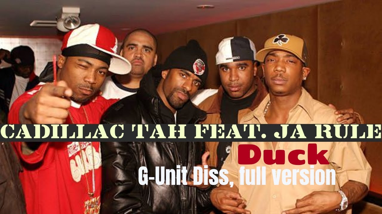Cadillac Tah Feat. Ja Rule - Duck (Dissin' G-Unit, full Version)