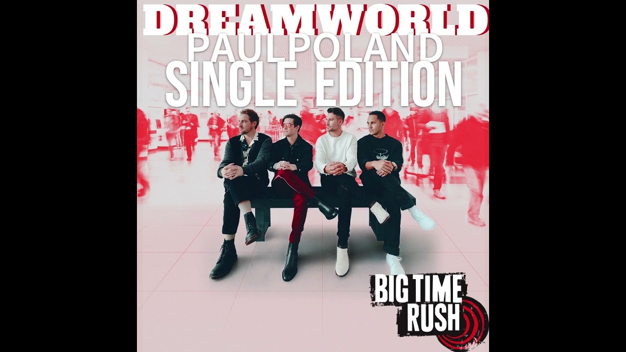 Big Time Rush - Dreamworld (PaulPoland Single Edition)