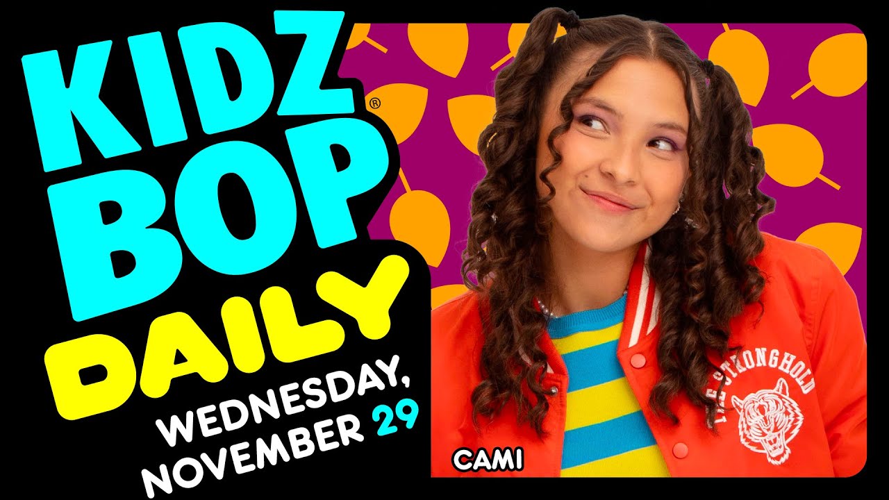 KIDZ BOP Daily - Wednesday, November 29