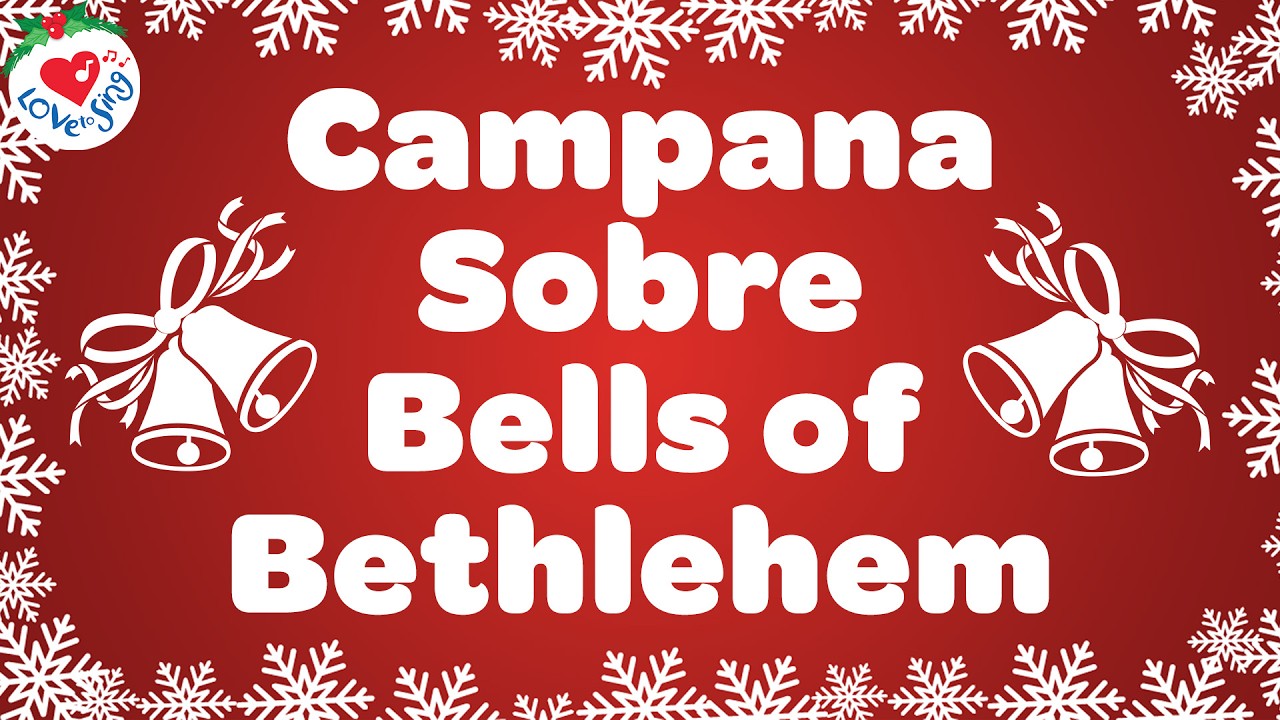 Campana Sobre Bells of Bethlehem 🔔 Love to Sing Christmas Song with Lyrics 🎄 Feliz Navidad!