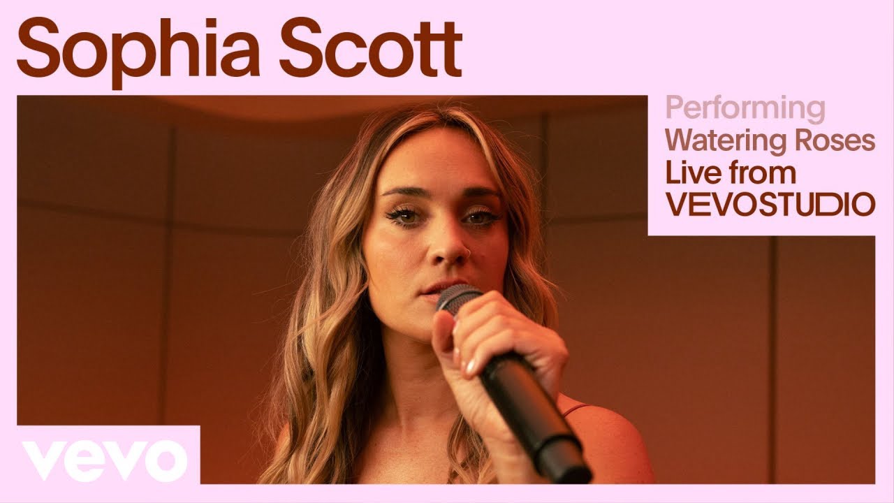 Sophia Scott - Watering Roses (Live Performance) | Vevo