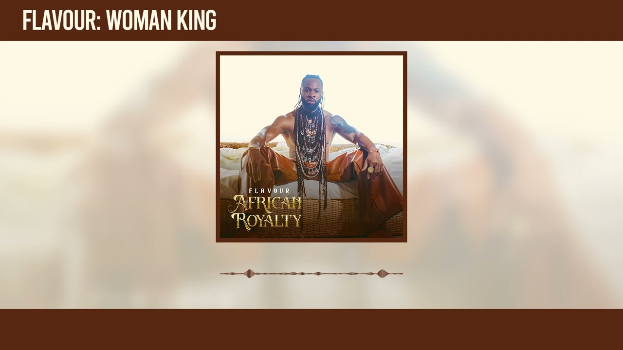 Flavour - Woman King (Official Audio)