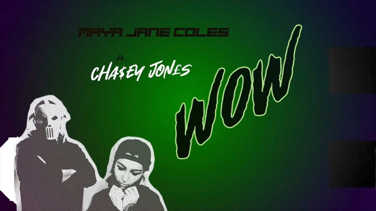 Maya Jane Coles- Wow (feat. CHA$EY JON£S) (Official Audio)