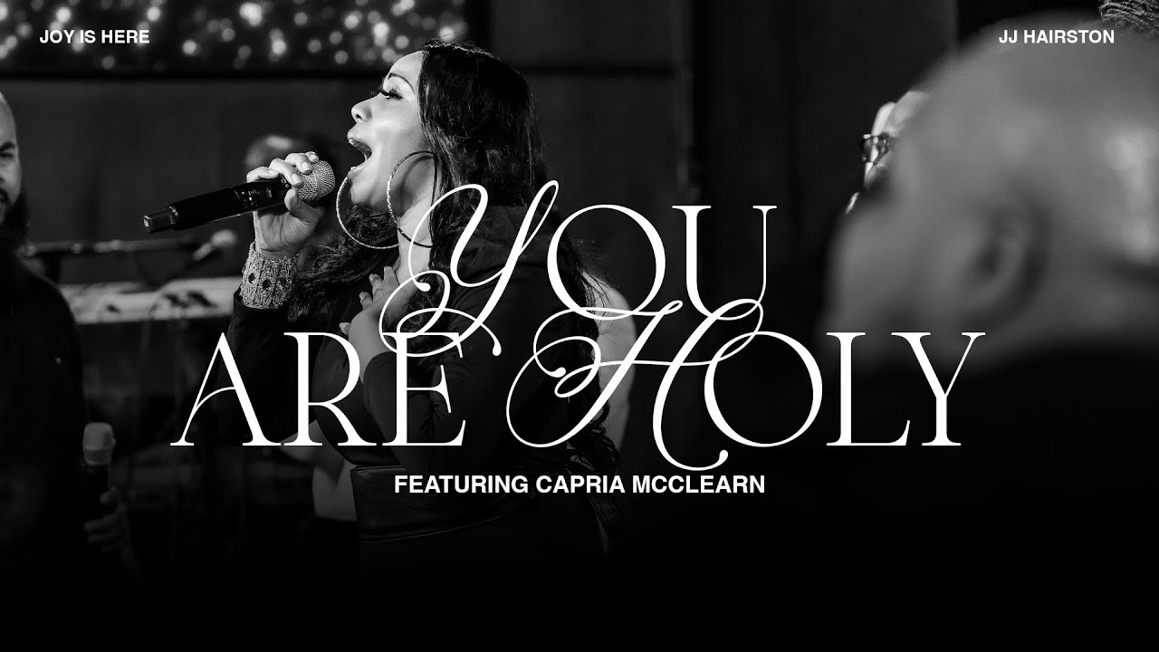 "You Are Holy” featuring Capria McClearn